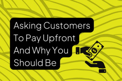 Asking for funds upfront as a business strategy